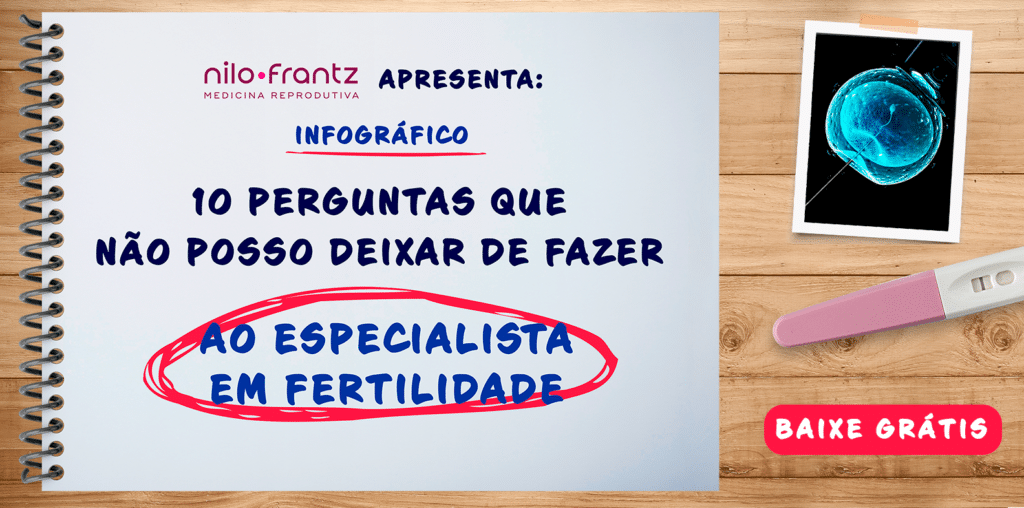 10 Perguntas que não posso deixar de fazer ao especialista em fertilidade