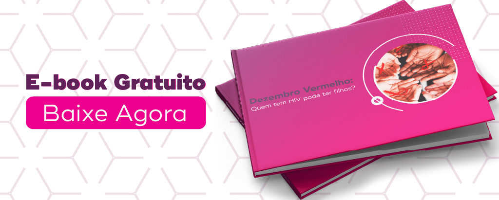 ebook Dezembro Vermelho: Quem tem HIV pode ter filhos