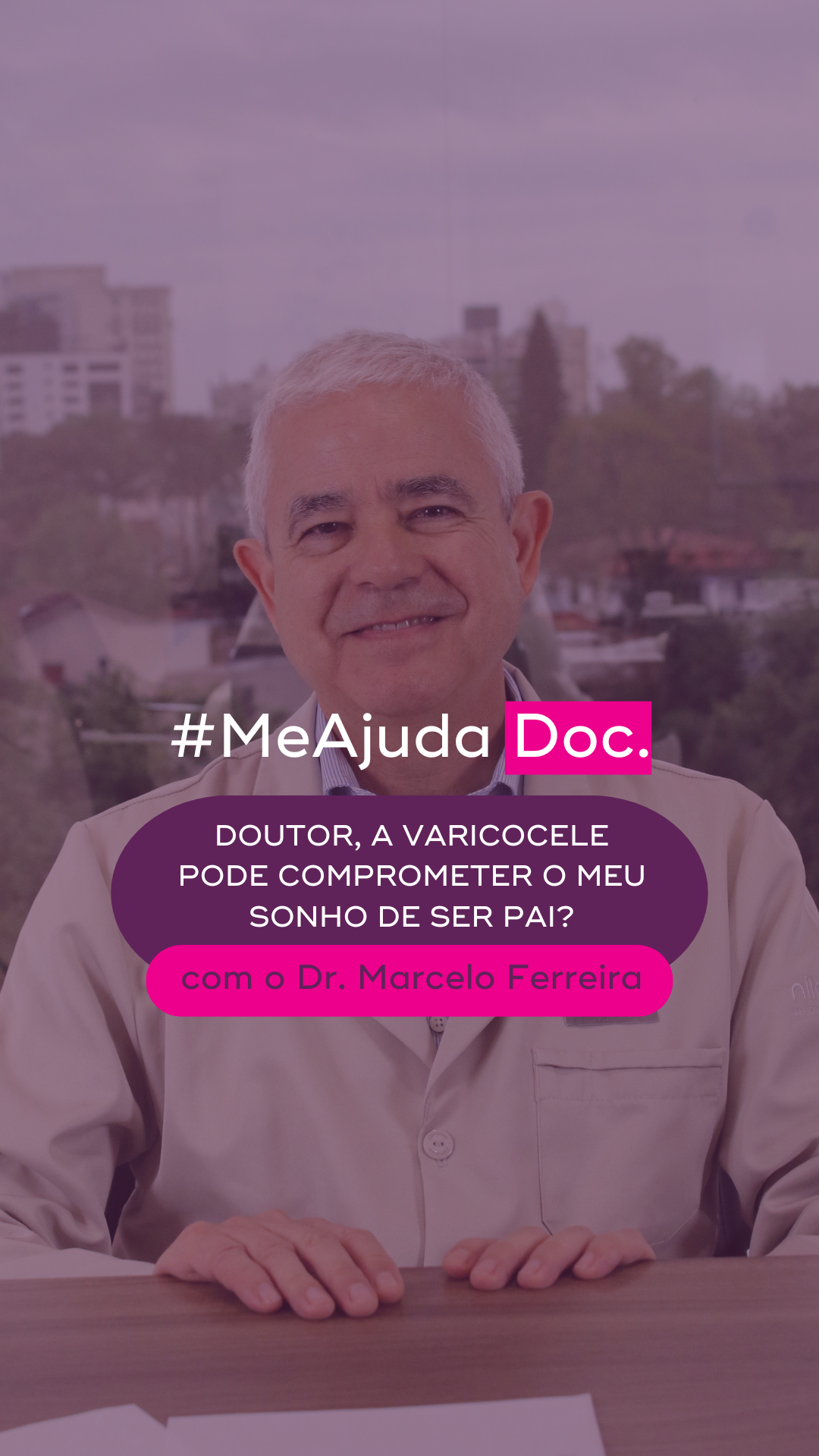 Dr. Marcelo responde se a varicocele pode comprometer a fertilidade e o sonho de ser pai.